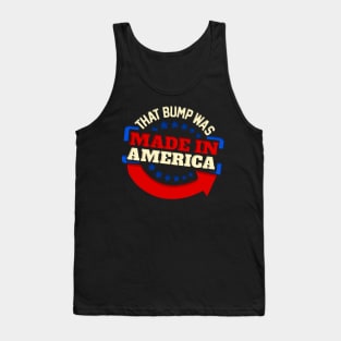 That Bump Was Made In America - Gender Reveal Party Tank Top